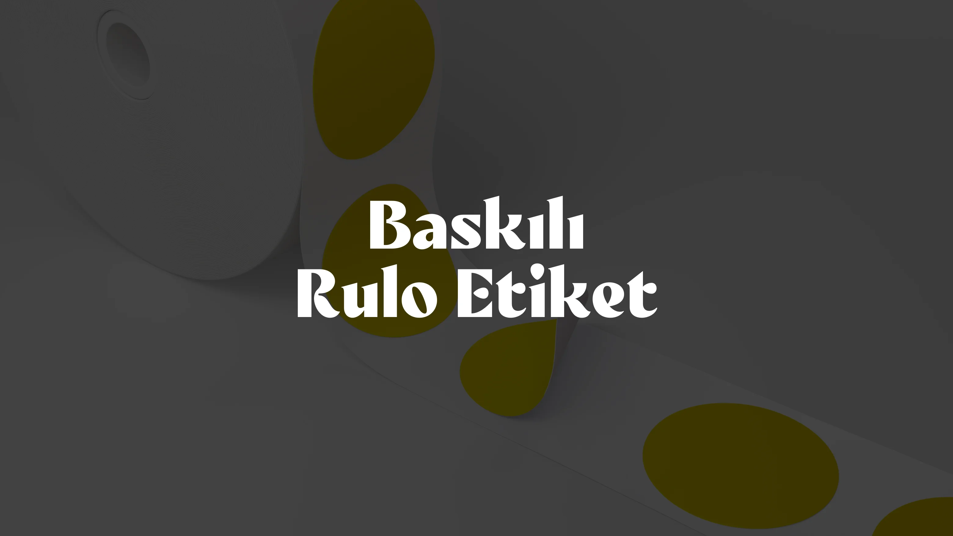 Baskılı Rulo Etiket